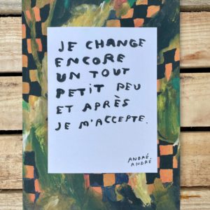 Je change encore un tout petit peu et après je m'accepte